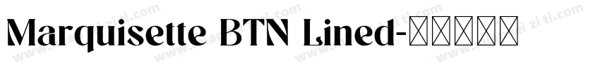 Marquisette BTN Lined字体转换